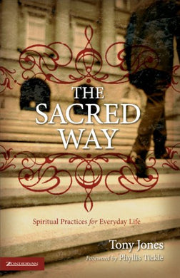 The Sacred Way: Spiritual Practices for Everyday Life